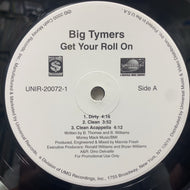 BIG TYMERS / Get Your Roll On