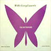 BUTTERFLIES / WITH COMPLIMENTS