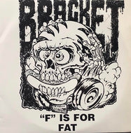 BRACKET / F IS FOR FAT (White Vinyl)
