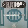 BLUEBOY / REMEMBER ME