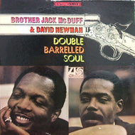 BROTHER JACK MCDUFF & DAVID NEWMAN / DOUBLE BARRELLED SOUL