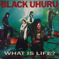 BLACK UHURU / WHAT IS LIFE?