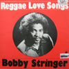 BOBBY STRINGER / REGGAE LOVE SONGS