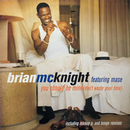 BRIAN McKNIGHT / You Should Be Mine (Don't Waste Your Time)