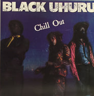 BLACK UHURU / CHILL OUT