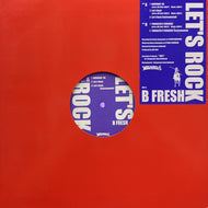 B FRESH / LET'S ROCK