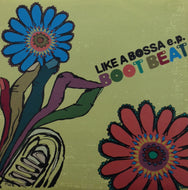 BOOT BEAT / LIKE A BOSSA NOVA E.P.
