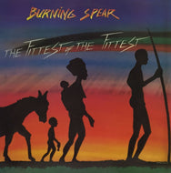 BURNING SPEAR / THE FITTEST OF THE FITTEST