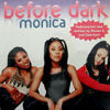 BEFORE DARK / MONICA