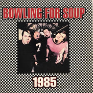 BOWLING FOR SOUP / 1985