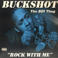 BUCKSHOT THE BDI THUG / ROCK WITH ME