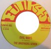 BROTHERS SEVEN / EVIL WAYS / FUNKY SMUNK