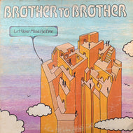 BROTHER TO BROTHER / Let Your Mind Be Free