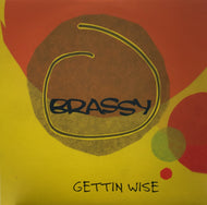 BRASSY / GETTIN WISE