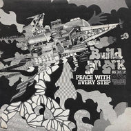 BUILD AN ARK / PEACE WITH EVERY STEP