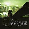 BARRY HARRIS TRIO / FIRST TIME EVER