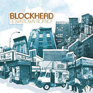 BLOCKHEAD / DOWNTOWN SCIENCE