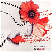 BRTSCHITSCH / TWIRL / UNDER