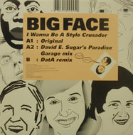 BIG FACE / I WANNA BE A STYLE CRUSADER