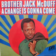BROTHER JACK McDUFF / A CHANGE IS GONNA COME