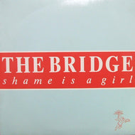 BRIDGE / SHAME IS A GIRL