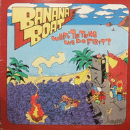 BANANA BOAT / WHAT'S THE THING WE DO FIRST?