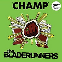 BLADERUNNERS / CHAMP