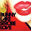 BUNNY LAKE / STROBE LOVE