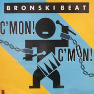 BRONSKI BEAT / C'MON! C'MON!