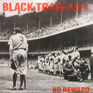 BLACK TRAIN JACK / NO REWARD