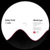 BABY FORD & EON / LINK / DEAD EYE / AMENITY