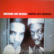 BROTHERS LIKE OUTLAW / TRAPPED INTO DARKNESS