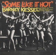BARNEY KESSEL / SOME LIKE IT HOT