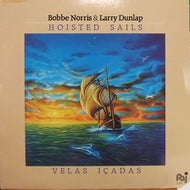 BOBBE NORRIS & LARRY DUNLAP / HOISTED SAILS (VELAS ICADAS)