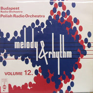 BUDAPEST RADIO ORCHESTRA / POLISH RADIO ORCHESTRA / MELODY AND RHYTHM VOLUME 12