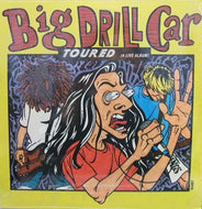 BIG DRILL CAR / TOURED A LIVE ALBUM
