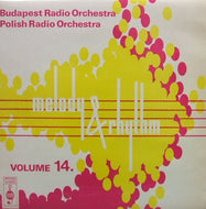 BUDAPEST RADIO ORCHESTRA / POLISH RADIO ORCHESTRA / MELODY AND RHYTHM VOLUME 14