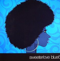 BLUE SIX / SWEETER LOVE