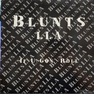 BLUNTS LLA / IF U GON' ROLL