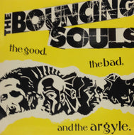 BOUNCING SOULS / THE GOOD, THE BAD & THE ARGYLE