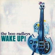 BOO RADLEYS / WAKE UP!