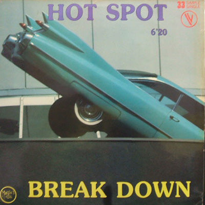 BREAK DOWN / HOT SPOT