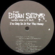 BRIAN SETZER ORCHESTRA / I'M ONLY IN IT FOR THE HONEY