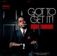 BOBBY TIMMONS / GOT TO GET IT!