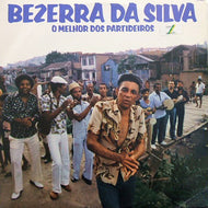 BEZERRA DA SILVA / O MELHOR DOS PARTIDEIROS
