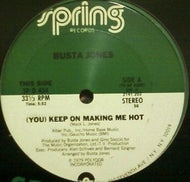 BUSTA JONES / (YOU) KEEP ON MAKING ME HOT