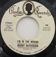 BOBBY PATTERSON / I'M IN THE WRONG / IF LOVE CAN'T DO IT