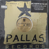 BUSHWACKAS / CAUGHT UP IN THE GAME