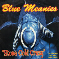 BLUE MEANIES / MU 330 / STONE COLD CRAZY / VACATION
