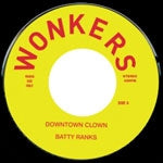 BATTY RANKS / DOWNTOWN CLOWN